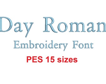 Day Roman embroidery font PES format 15 Sizes instant download 0.25, 0.5, 1, 1.5, 2, 2.5, 3, 3.5, 4, 4.5, 5, 5.5, 6, 6.5, and 7 inches