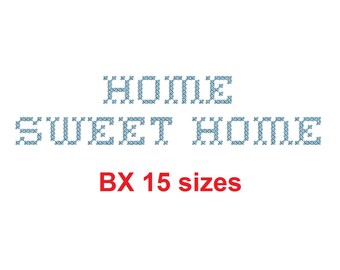 Home Sweet Home™ cross-stitch embroidery BX font Sizes 0.25 (1/4), 0.50 (1/2), 1, 1.5, 2, 2.5, 3, 3.5, 4, 4.5, 5, 5.5, 6, 6.5, and 7" (RLA)