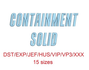 Containment Solid™ embroidery font dst/exp/jef/hus/vip/vp3/xxx 15 sizes small to large (RLA)