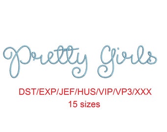 Pretty Girls Script font dst/exp/jef/hus/vip/vp3/xxx 15 sizes small to large (MHA)