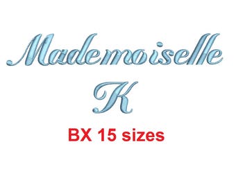 Mademoiselle K embroidery BX font Sizes 0.25 (1/4), 0.50 (1/2), 1, 1.5, 2, 2.5, 3, 3.5, 4, 4.5, 5, 5.5, 6, 6.5, and 7 inches