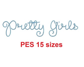 Pretty Girls embroidery font PES format 15 Sizes 0.25 (1/4), 0.5 (1/2), 1, 1.5, 2, 2.5, 3, 3.5, 4, 4.5, 5, 5.5, 6, 6.5, and 7" (MHA)