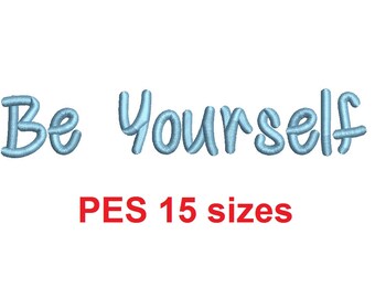 Be Yourself embroidery font PES format 15 Sizes 0.25 (1/4), 0.5 (1/2), 1, 1.5, 2, 2.5, 3, 3.5, 4, 4.5, 5, 5.5, 6, 6.5, 7" (MHA)
