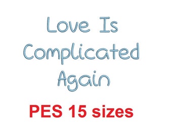 Love Is Complicated Again embroidery font PES 15 Sizes 0.25 (1/4), 0.5 (1/2), 1, 1.5, 2, 2.5, 3, 3.5, 4, 4.5, 5, 5.5, 6, 6.5, 7" (MHA)