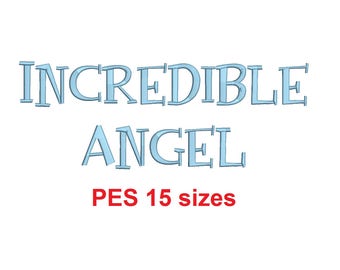 Incredible Angel embroidery font PES format 15 Sizes 0.25, 0.5, 1, 1.5, 2, 2.5, 3, 3.5, 4, 4.5, 5, 5.5, 6, 6.5, and 7 inches