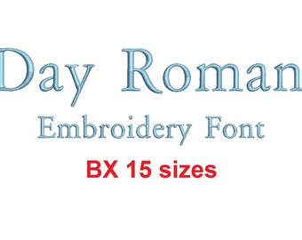 Day Roman embroidery BX font Sizes 0.25 (1/4), 0.50 (1/2), 1, 1.5, 2, 2.5, 3, 3.5, 4, 4.5, 5, 5.5, 6, 6.5, and 7 inches