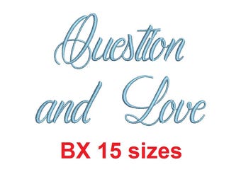 Question and Love embroidery BX font Sizes 0.25 (1/4), 0.50 (1/2), 1, 1.5, 2, 2.5, 3, 3.5, 4, 4.5, 5, 5.5, 6, 6.5, and 7 inches