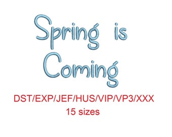 Spring is Coming embroidery font dst/exp/jef/hus/vip/vp3/xxx 15 sizes small to large (MHA)