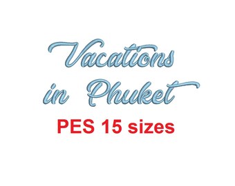 Vacations in Phuket embroidery font PES format 15 Sizes 0.25 (1/4), 0.5 (1/2), 1, 1.5, 2, 2.5, 3, 3.5, 4, 4.5, 5, 5.5, 6, 6.5, and 7 inches
