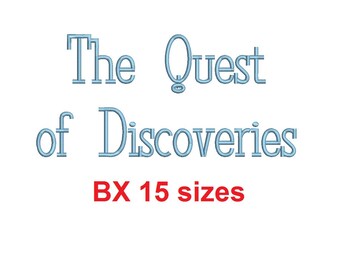 The Quest of Discoveries embroidery BX font Sizes 0.25 (1/4), 0.50 (1/2), 1, 1.5, 2, 2.5, 3, 3.5, 4, 4.5, 5, 5.5, 6, 6.5, and 7 inches