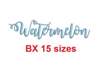 Watermelon embroidery BX font Sizes 0.25 (1/4), 0.50 (1/2), 1, 1.5, 2, 2.5, 3, 3.5, 4, 4.5, 5, 5.5, 6, 6.5, and 7 inches
