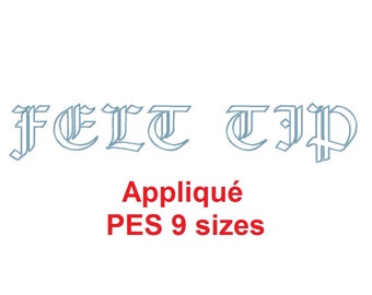 Felt Tip Gothic Appliqué embroidery font PES format 9 Sizes instant download