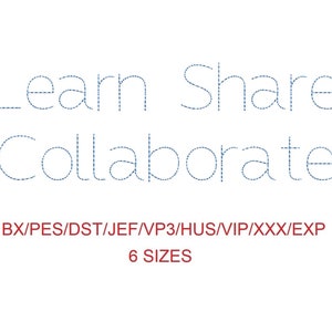 May include: Learn, Share, Collaborate embroidery design in six sizes. Available in BX, PES, DST, JEF, VP3, HUS, VIP, XXX, and EXP file formats.