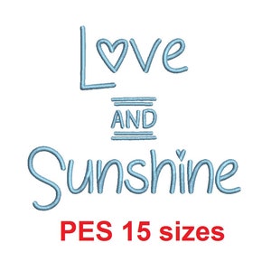 Peut inclure: Broderie bleue avec le texte "Love and Sunshine" en écriture manuscrite. Le texte "PES 15 tailles" est également inclus en rouge.