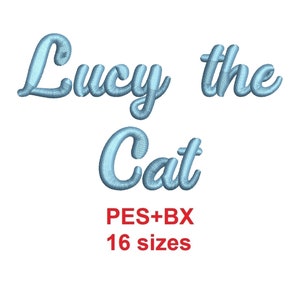 May include: Blue embroidered design of the text "Lucy the Cat" in a cursive font. The text "PES+BX 16 sizes" is also included in the image.