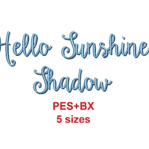 Hello Sunshine Shadow embroidery font formats bx + pes, Sizes 0.50 (1/2), 0.75 (3/4),  1, 1.5 and 2&quot;