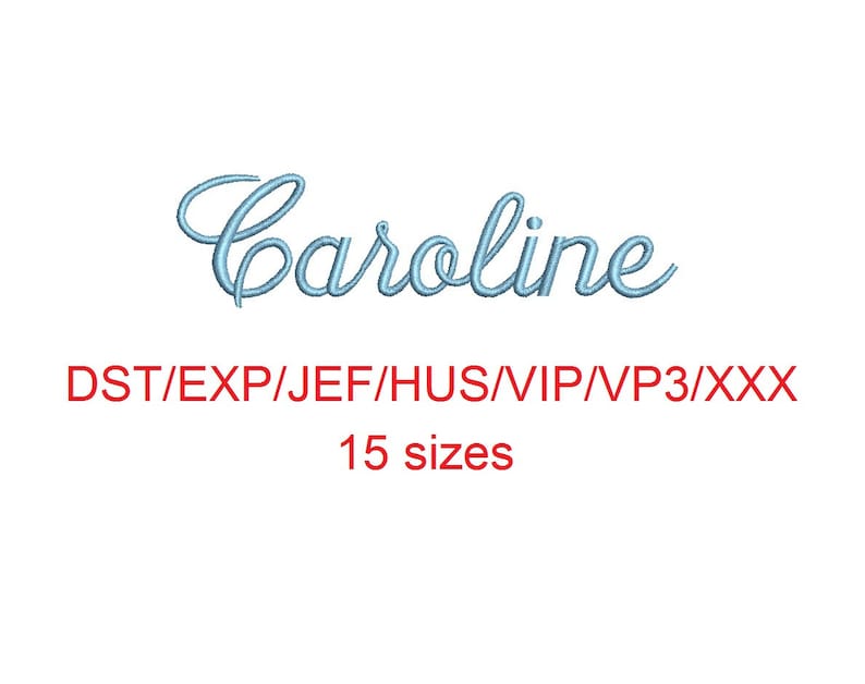May include: A blue cursive font embroidery design of the name "Caroline" in 15 different sizes. The design is available in DST, EXP, JEF, HUS, VIP, VP3, and XXX formats.