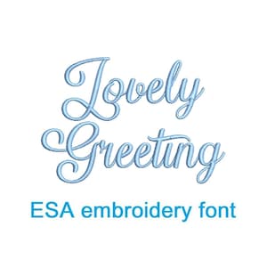 Può includere: Su sfondo bianco, testo blu chiaro in corsivo: "Lovely Greeting". Sotto, "ESA embroidery font". Ideale per il ricamo, questo testo è elegante e decorativo.