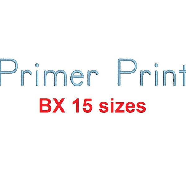 Primer Print™ block embroidery BX font Sizes 0.25 (1/4), 0.50 (1/2), 1, 1.5, 2, 2.5, 3, 3.5, 4, 4.5, 5, 5.5, 6, 6.5, and 7 inches (RLA)