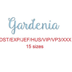 May include: A blue cursive font embroidery design of the word "Gardenia" with the text "DST/EXP/JEF/HUS/VIP/VP3/XXX 15 sizes" below.