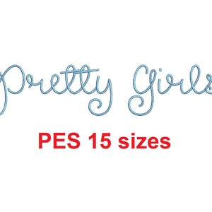 May include: A blue cursive font embroidery design that reads "Pretty Girls" with the text "PES 15 sizes" below.