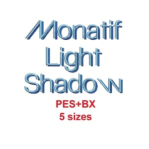 Monatif Light™ Shadow embroidery font formats bx + pes, Sizes 0.50 (1/2), 0.75 (3/4),  1, 1.5 and 2&quot; (RLA)