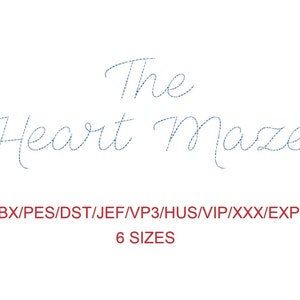 May include: White background with the text "The Heart Maze" in a cursive font. Below the text are the file formats BX/PES/DST/JEF/VP3/HUS/VIP/XXX/EXP and "6 SIZES" in red.