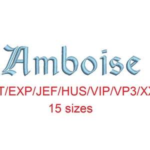 Amboise embroidery font dst/exp/jef/hus/vip/vp3/xxx 15 sizes small to large
