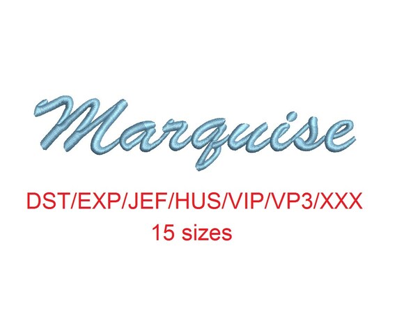 Marquise Embroidery Font Dst/exp/jef/hus/vip/vp3/xxx 15 Sizes