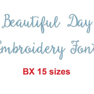 May include: A blue cursive font design that says "Beautiful Day Embroidery Font" with the text "BX 15 sizes" below.
