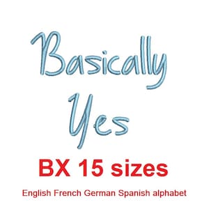 Könnte beinhalten: Blaue Stickerei mit dem Text "Basically Yes" in handschriftlicher Schrift. Der Text ist in 15 Größen und in Englisch, Französisch, Deutsch und Spanisch verfügbar.