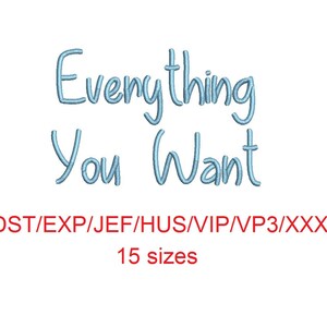 Może przedstawiać: Niebieski haftowany tekst, który brzmi "Everything You Want" ze słowami "DST/EXP/JEF/HUS/VIP/VP3/XXX 15 rozmiarów" poniżej.