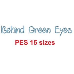 Behind Green Eyes embroidery font PES 15 Sizes 0.25 (1/4), 0.5 (1/2), 1, 1.5, 2, 2.5, 3, 3.5, 4, 4.5, 5, 5.5, 6, 6.5, and 7&quot; (MHA)