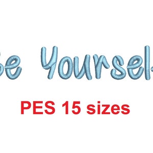 Könnte beinhalten: Blaue Stickerei mit dem Schriftzug "Be Yourself" in kursiver Schrift. Der Text ist in 15 verschiedenen Größen im PES-Format verfügbar.