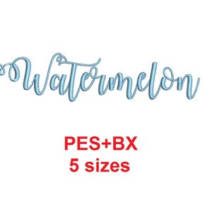 Watermelon embroidery font formats bx (which converts to 17 machine formats), + pes, Sizes 0.25 (1/4), 0.50 (1/2), 1, 1.5 and 2 inches