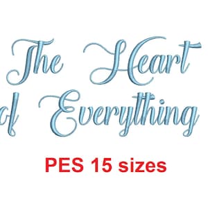 May include: The Heart of Everything in a light blue cursive font. PES 15 sizes.