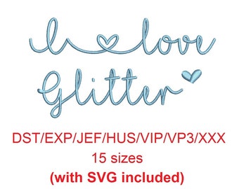 I Love Glitter embroidery font dst/exp/jef/hus/vip/vp3/xxx 15 sizes small to large + svg (MHA)