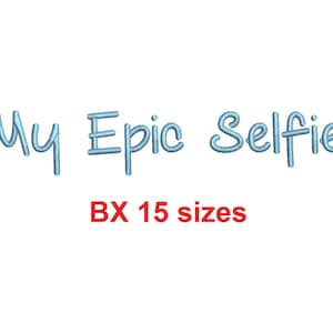 My Epic Selfie embroidery BX font Sizes 0.25 (1/4), 0.50 (1/2), 1, 1.5, 2, 2.5, 3, 3.5, 4, 4.5, 5, 5.5, 6, 6.5, and 7&quot; (MHA)