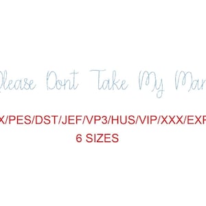 Please Don&#39;t Take My Man bean stitch machine embroidery font 6 sizes (MHA)