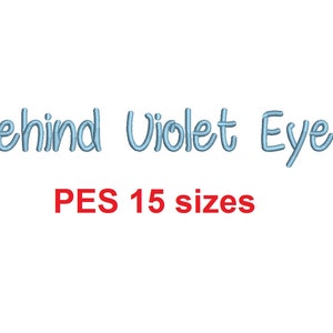 Puede incluir: Diseño de bordado de texto azul que dice "Behind Violet Eyes" con las palabras "PES 15 tamaños" en texto rojo debajo.