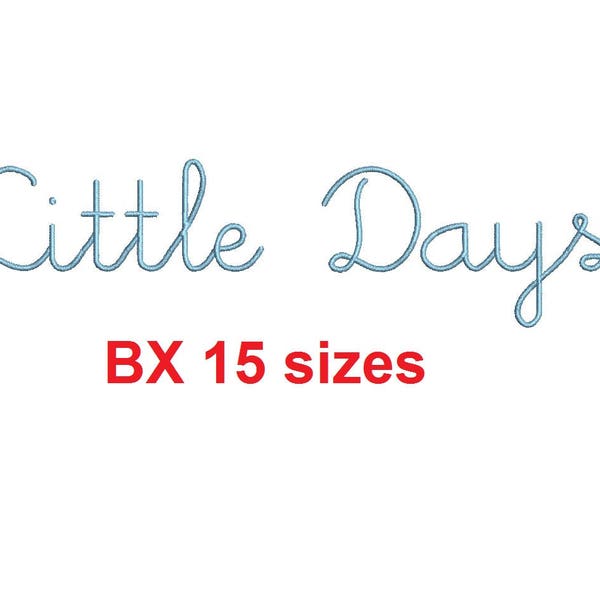 Little Days embroidery BX font Sizes 0.25 (1/4), 0.50 (1/2), 1, 1.5, 2, 2.5, 3, 3.5, 4, 4.5, 5, 5.5, 6, 6.5, and 7 inches