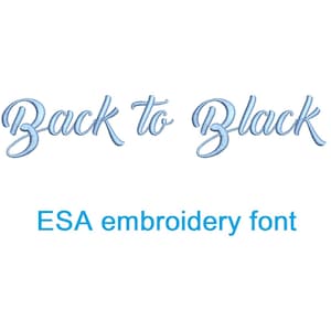 May include: A blue embroidered font that says "Back to Black" with the words "ESA embroidery font" below.