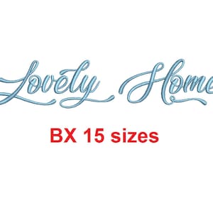 Lovely Home embroidery BX font Sizes 0.25 (1/4), 0.50 (1/2), 1, 1.5, 2, 2.5, 3, 3.5, 4, 4.5, 5, 5.5, 6, 6.5, and 7 inches