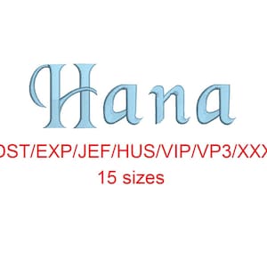 Puede incluir: Un diseño bordado azul del nombre "Hana" en una fuente cursiva. El texto "DST/EXP/JEF/HUS/VIP/VP3/XXX 15 tamaños" está debajo del nombre.