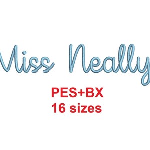 May include: Miss Neally embroidery design in blue script font. PES+BX formats. 16 sizes included.