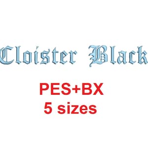 Cloister Black embroidery font formats bx (which converts to 17 machine formats), + pes, Sizes 0.25 (1/4), 0.50 (1/2), 1, 1.5 and 2"