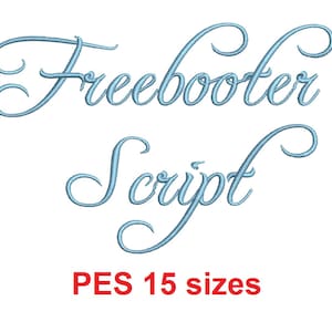 Freebooter Script machine files PES format 15 Sizes 0.25 (1/4), 0.5 (1/2), 1, 1.5, 2, 2.5, 3, 3.5, 4, 4.5, 5, 5.5, 6, 6.5, and 7 inches