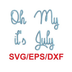 Oh My It&#39;s July Script font svg/eps/dxf alphabet cutting files (MHA)