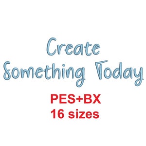 May include: Create something today embroidery design in blue text with PES+BX and 16 sizes in red text.