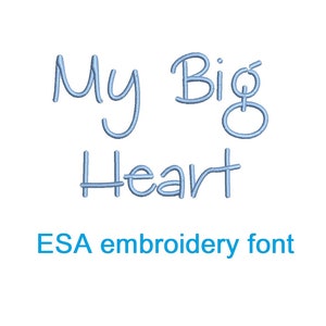 May include: Blue embroidered text that reads "My Big Heart" with the words "ESA embroidery font" below.